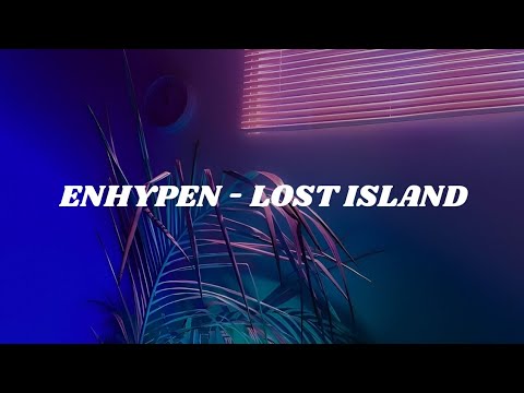 ENHYPEN - LOST ISLAND (Easy lyrics)