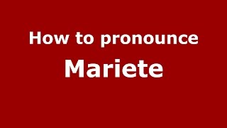 How to pronounce Mariete