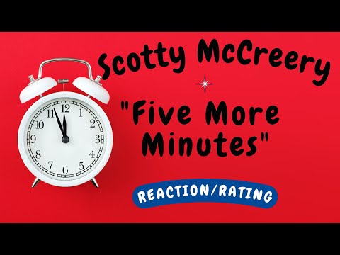 Scotty McCreery -- Five More Minutes  [REACTION/GIFT REQUEST]