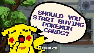 Should You Start Buying Pokemon Cards?