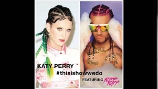 Katy Perry - This is How We Do (Feat. RiFF RAFF)