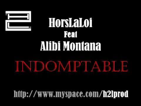 HorsLaloi Feat Alibi Montana - Indomptable.wmv