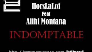 HorsLaloi Feat Alibi Montana - Indomptable.wmv