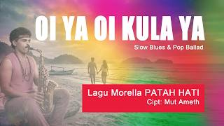 Download lagu OI YA OI KULA YA - Lagu Sedih Morella | Diary Mut Ameth | Slow Blues & Pop Ballad mp3