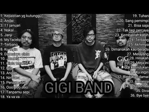 GIGI BAND FULL ALBUM TANPA IKLAN. LAGU TERBAIK TERPOPULER. KUMPULAN LAGU GIGI