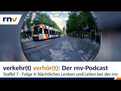 rnv-Podcast // Staffel 7 - Folge 4: Nächtliches Lenken und Leiten bei der rnv