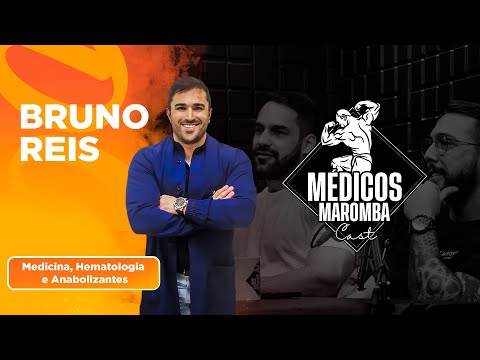 “Medicina, Hematologia e Anabolizantes" com Dr. Bruno Reis - Médicos Maromba Cast
