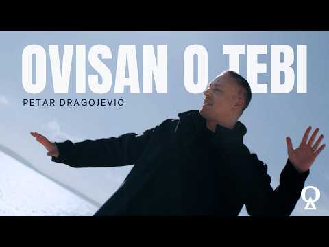 Ovisan o tebi | Petar Dragojević | official video