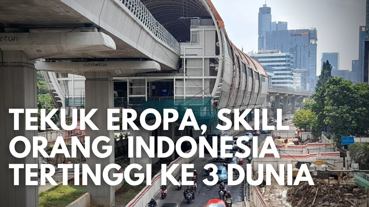 Super Bangga! Skill Orang Indonesia Tertinggi Nomor 3 Di Dunia Kalahkan Eropa, Jepang dan Amerika
