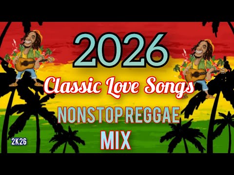 REGGAE CLASSIC LOVE SONGS MIX 2026 🎸 NEW Nonstop REGGAE SONGS 🔔 REGGAE MIX CLASSIC SONGS 2026 |