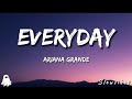Everyday Ariana Grande Lyrics