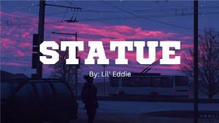 Lil&#39; Eddie - Statue (Lyrics)