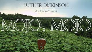 Luther Dickinson - Mojo, Mojo [Audio Stream]