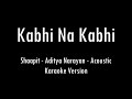 Kabhi Na Kabhi Shaapit Aditya Narayan Acoustic Karaoke With Lyrics Only Guitar Chords