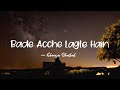 Bade Acche Lagte Hain Lyrics Shreya Ghoshal LYRICS