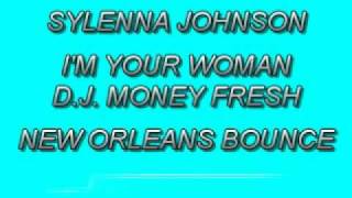 SYLENNA JOHNSON-I&#39;M YOUR WOMAN-NEW ORLEANS BOUNCE