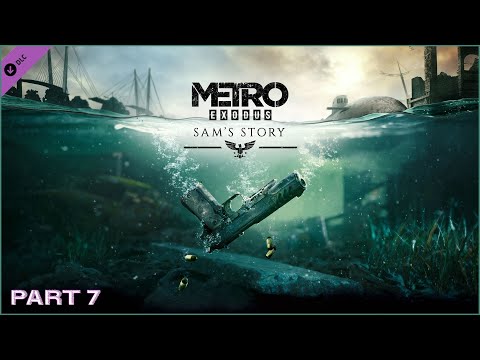 Sam's Story  Walkthrough | Part 7 | Metro Exodus DLC | SKL Gaming