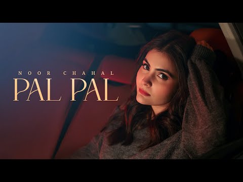 Poster  Pal Pal Lyrics – Noor Chahal 