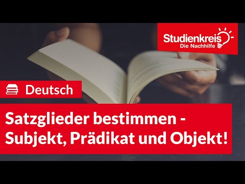 Satzglieder bestimmen - Subjekt, Prädikat und Objekt! | Deutsch verstehen mit dem Studienkreis