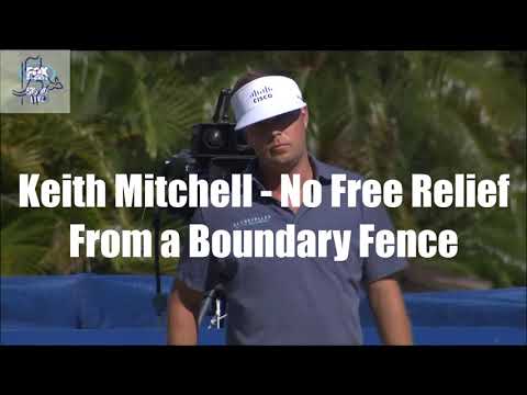 Keith Mitchell Takes Lateral Relief for a Penalty from a Boundary Fence - Golf Rules