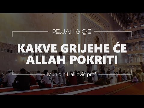 Kakve grijehe će Allah pokriti - Muhidin Halilović, prof.