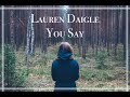 You Say // Lauren Daigle Lyrics