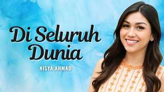 Download lagu Nisya Ahmad - Di Seluruh Dunia (Video Lirik) mp3