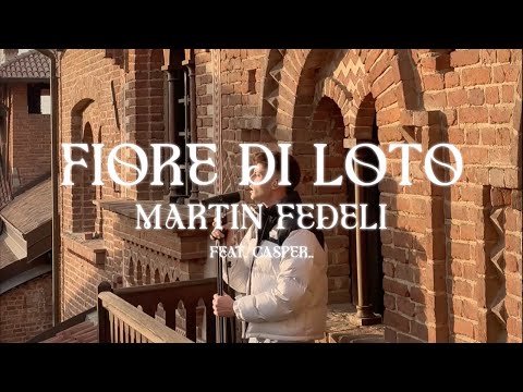 Martin Fedeli - Fiore Di Loto (feat. Casper..)