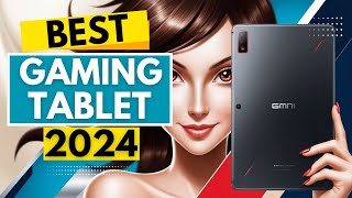 Top 5 BEST Gaming Tablets Of [2024]
