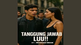 Download lagu TANGGUNG JAWAB LUU!! mp3