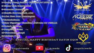 Download lagu SPECIAL HAPPY BIRTHDAY DATIN EQIN - REQUEST BY DATO EMY - DUGEM MUSIC - DJ Aceedz mp3