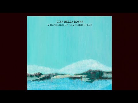 Lisa Bella Donna - Mysteries Of Time and Space (New Release 2025)