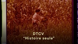 DTCV - Histoire seule (Official Music Video)