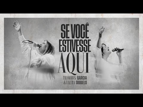 Thamires Garcia e @laurasouguellis ​- Se Você estivesse aqui + Envelhece esse vinho (espontâneo)