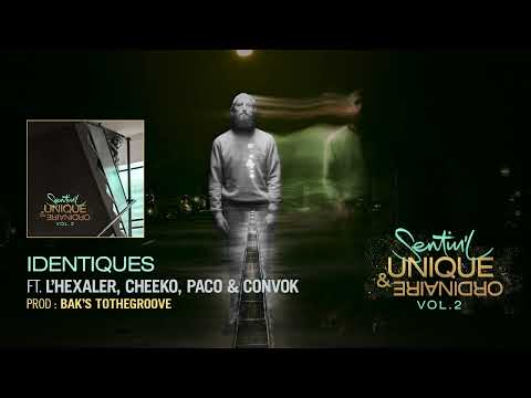 Sentin'l - Identiques ft. L'Hexaler, Cheeko, Paco & Convok (Prod Bak's tothegroove)