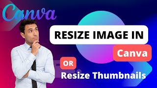 How to resize thumbnail image in canva | Resizing image in canva