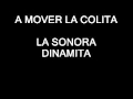 A MOVER LA COLITA - LA SONORA DINAMITA ...