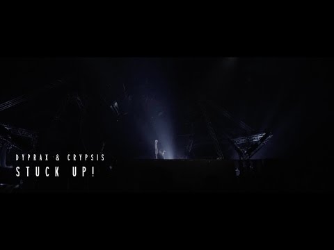 Dyprax & Crypsis - Stuck Up! (Official Videoclip)
