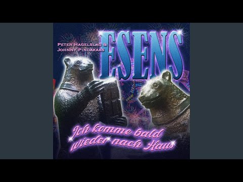 Esens (Ich komme bald wieder nach Haus)