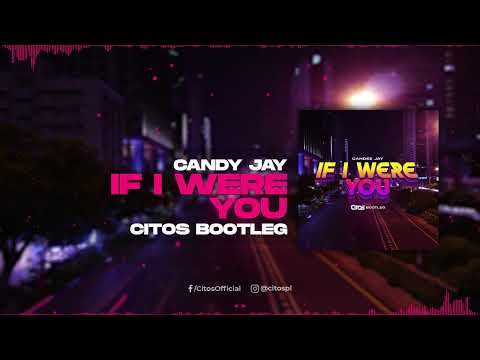 Candee Jay - If I Were You (Citos Bootleg)