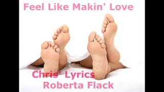 Feel Like Makin&#39; Love -  Roberta Flack - with lyrics
