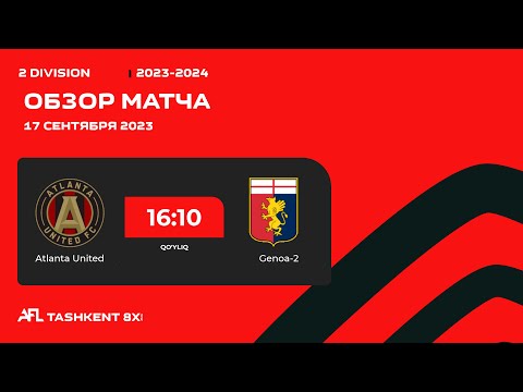 AFL Uzbekistan  2-division  2-tur  ATLANTA UNITED - GENOA - 2