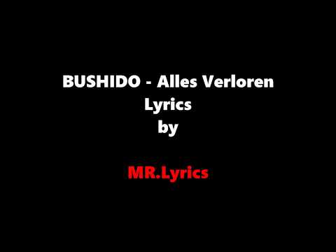 BUSHIDO - Alles Verloren | Lyrics