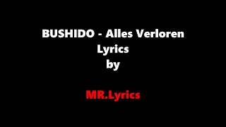 BUSHIDO - Alles Verloren | Lyrics