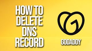 How To delete A Dns Record GoDaddy tutorial