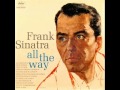 Frank Sinatra with Nelson Riddle Orchestra - All the Way