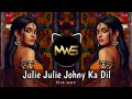 Julie Julie Johny Ka Dil New Remix Song Jeete Hain Shaan Se Hip Hop Trap SRT MIX