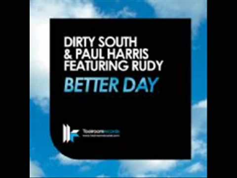 Dirty South & Paul Harris Feat Rudy - Better Day