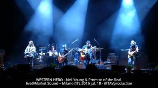 WESTERN HERO - Neil Young & Promise of the Real live@Market Sound – Milano (IT), 2016 jul. 18 - @TAV