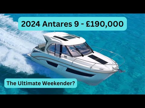Boat Tour - 2024 Antares 9 - £190,000 - THE ULTIMATE WEEKENDER